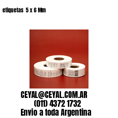 etiquetas  5 x 6 Mm