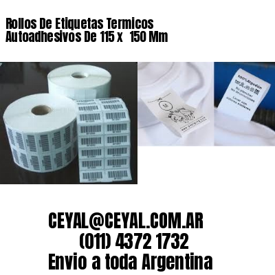 Rollos De Etiquetas Termicos Autoadhesivos De 115 x  150 Mm