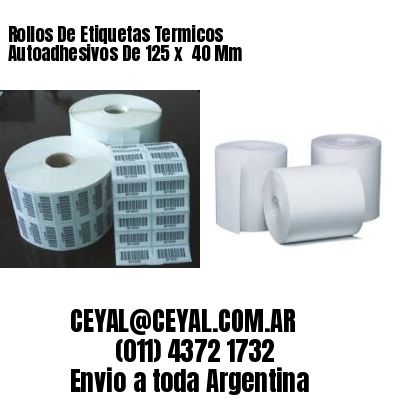 Rollos De Etiquetas Termicos Autoadhesivos De 125 x  40 Mm