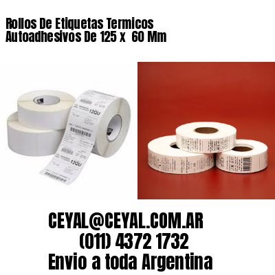 Rollos De Etiquetas Termicos Autoadhesivos De 125 x  60 Mm