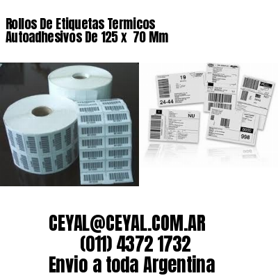 Rollos De Etiquetas Termicos Autoadhesivos De 125 x  70 Mm