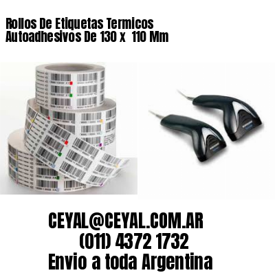 Rollos De Etiquetas Termicos Autoadhesivos De 130 x  110 Mm