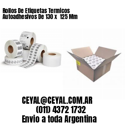 Rollos De Etiquetas Termicos Autoadhesivos De 130 x  125 Mm