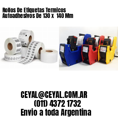 Rollos De Etiquetas Termicos Autoadhesivos De 130 x  140 Mm