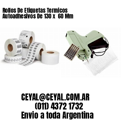 Rollos De Etiquetas Termicos Autoadhesivos De 130 x  60 Mm