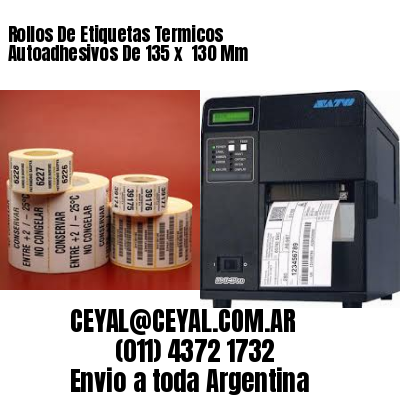 Rollos De Etiquetas Termicos Autoadhesivos De 135 x  130 Mm