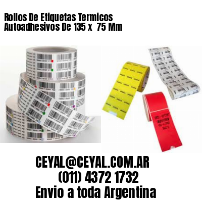 Rollos De Etiquetas Termicos Autoadhesivos De 135 x  75 Mm