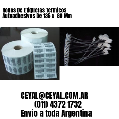 Rollos De Etiquetas Termicos Autoadhesivos De 135 x  80 Mm