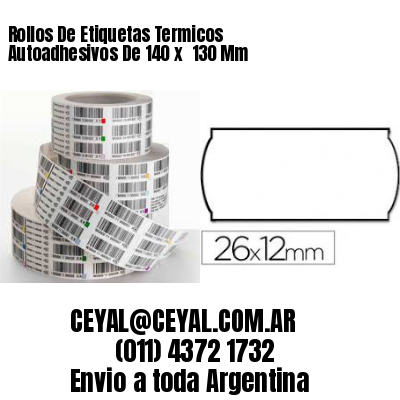 Rollos De Etiquetas Termicos Autoadhesivos De 140 x  130 Mm