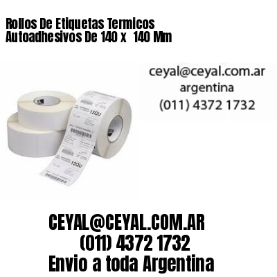 Rollos De Etiquetas Termicos Autoadhesivos De 140 x  140 Mm