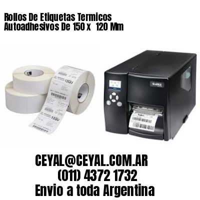 Rollos De Etiquetas Termicos Autoadhesivos De 150 x  120 Mm