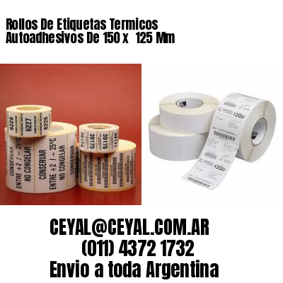 Rollos De Etiquetas Termicos Autoadhesivos De 150 x  125 Mm