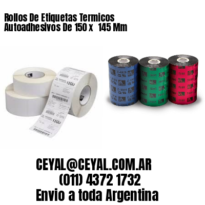 Rollos De Etiquetas Termicos Autoadhesivos De 150 x  145 Mm