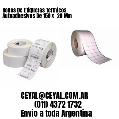 Rollos De Etiquetas Termicos Autoadhesivos De 150 x  20 Mm