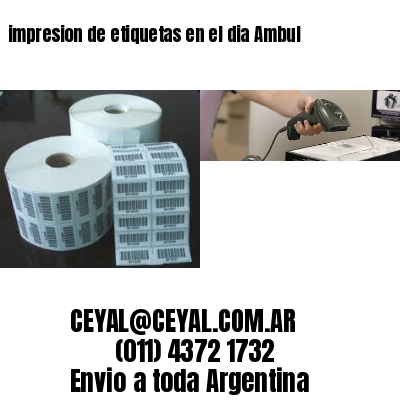 impresion de etiquetas en el dia Ambul