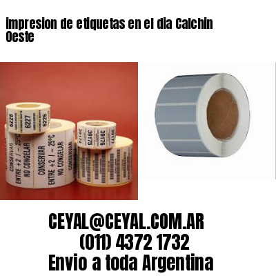 impresion de etiquetas en el dia Calchin Oeste