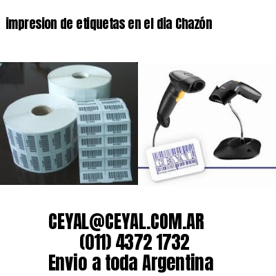 impresion de etiquetas en el dia Chazón