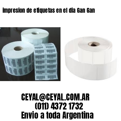 impresion de etiquetas en el dia Gan Gan