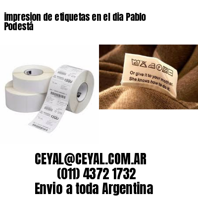 impresion de etiquetas en el dia Pablo Podestá