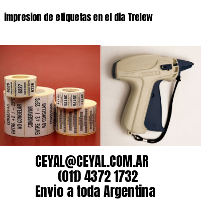 impresion de etiquetas en el dia Trelew