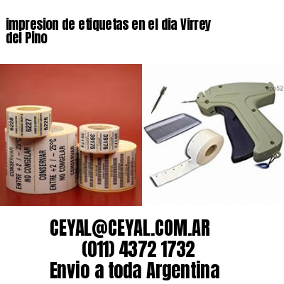 impresion de etiquetas en el dia Virrey del Pino