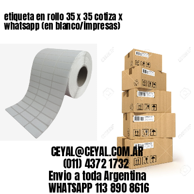 etiqueta en rollo 35 x 35 cotiza x whatsapp (en blanco/impresas)