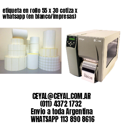 etiqueta en rollo 55 x 30 cotiza x whatsapp (en blanco/impresas)