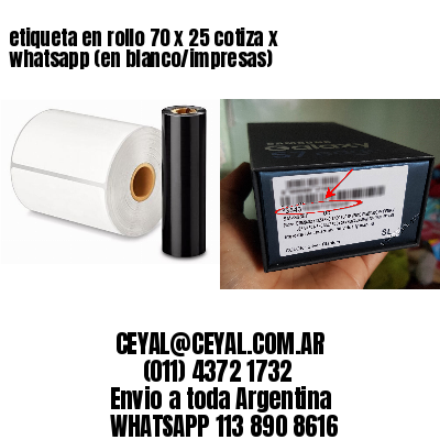 etiqueta en rollo 70 x 25 cotiza x whatsapp (en blanco/impresas)