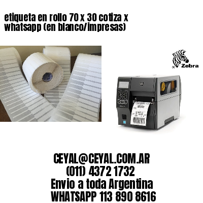 etiqueta en rollo 70 x 30 cotiza x whatsapp (en blanco/impresas)