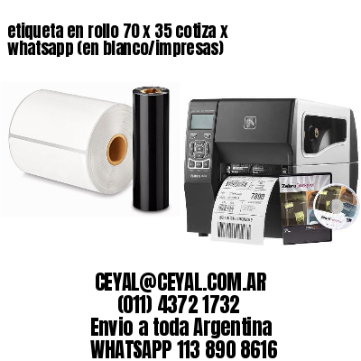 etiqueta en rollo 70 x 35 cotiza x whatsapp (en blanco/impresas)