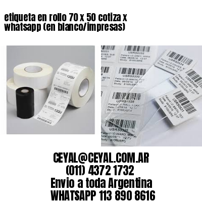 etiqueta en rollo 70 x 50 cotiza x whatsapp (en blanco/impresas)