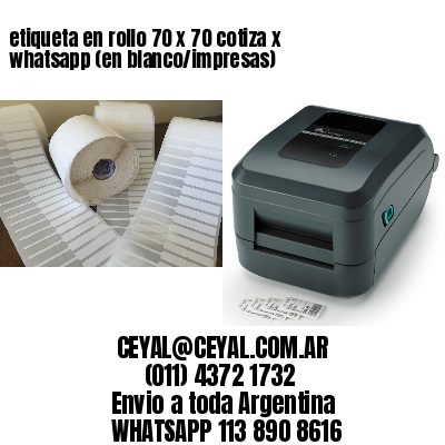 etiqueta en rollo 70 x 70 cotiza x whatsapp (en blanco/impresas)