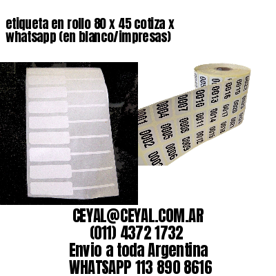 etiqueta en rollo 80 x 45 cotiza x whatsapp (en blanco/impresas)