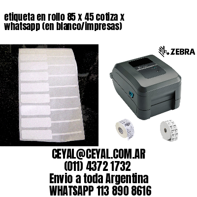 etiqueta en rollo 85 x 45 cotiza x whatsapp (en blanco/impresas)