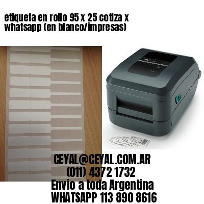 etiqueta en rollo 95 x 25 cotiza x whatsapp (en blanco/impresas)