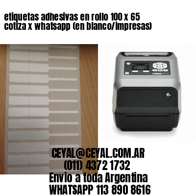 etiquetas adhesivas en rollo 100 x 65 cotiza x whatsapp (en blanco/impresas)