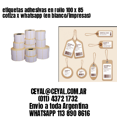 etiquetas adhesivas en rollo 100 x 85 cotiza x whatsapp (en blanco/impresas)