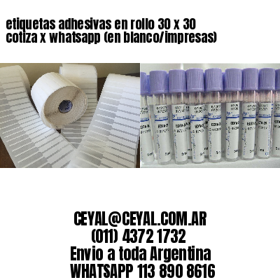 etiquetas adhesivas en rollo 30 x 30 cotiza x whatsapp (en blanco/impresas)