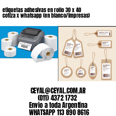 etiquetas adhesivas en rollo 30 x 40 cotiza x whatsapp (en blanco/impresas)