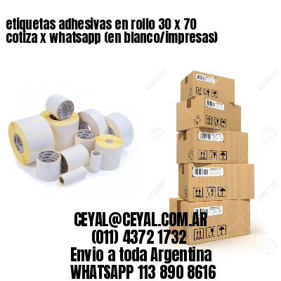 etiquetas adhesivas en rollo 30 x 70 cotiza x whatsapp (en blanco/impresas)