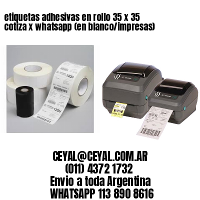 etiquetas adhesivas en rollo 35 x 35 cotiza x whatsapp (en blanco/impresas)