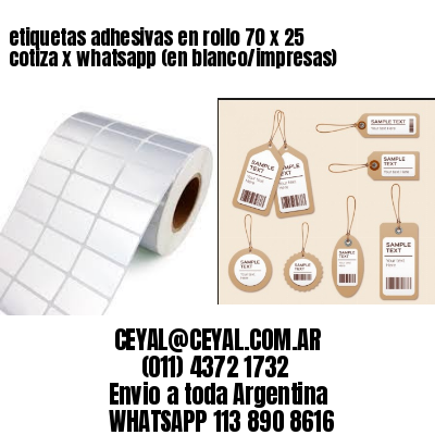 etiquetas adhesivas en rollo 70 x 25 cotiza x whatsapp (en blanco/impresas)