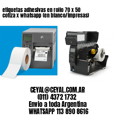 etiquetas adhesivas en rollo 70 x 50 cotiza x whatsapp (en blanco/impresas)