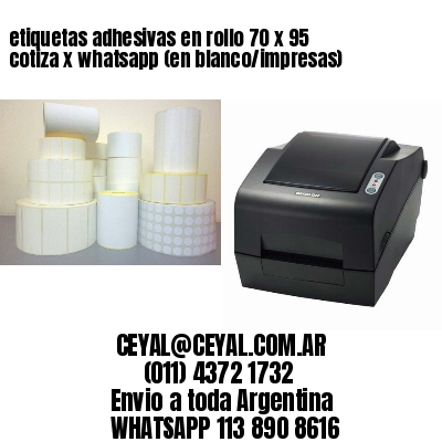 etiquetas adhesivas en rollo 70 x 95 cotiza x whatsapp (en blanco/impresas)