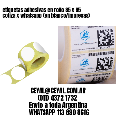 etiquetas adhesivas en rollo 85 x 85 cotiza x whatsapp (en blanco/impresas)