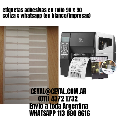 etiquetas adhesivas en rollo 90 x 90 cotiza x whatsapp (en blanco/impresas)