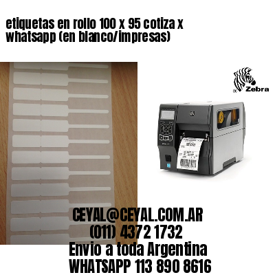 etiquetas en rollo 100 x 95 cotiza x whatsapp (en blanco/impresas)