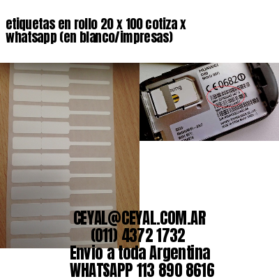 etiquetas en rollo 20 x 100 cotiza x whatsapp (en blanco/impresas)