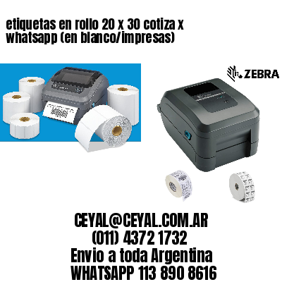 etiquetas en rollo 20 x 30 cotiza x whatsapp (en blanco/impresas)