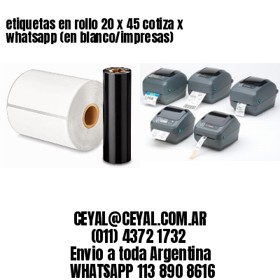 etiquetas en rollo 20 x 45 cotiza x whatsapp (en blanco/impresas)